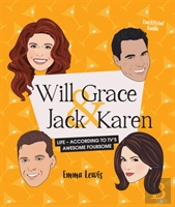 Will & Grace & Jack & Karen: Life - According To Tv'S Awesome Foursome