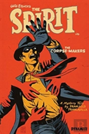 Will Eisner'S The Spirit: The Corpse-Makers (Signed Hardcover)