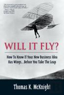 Will It Fly? How To Know If Your New Business Idea Has Wings...Before You Take The Leap