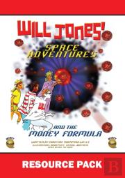 Will Jones Space Adventures And The Money Formula - Teachers Resource Pack