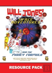 Will Jones Space Adventures And The Money Formula - Teachers Resource Pack