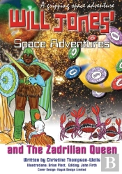 Will Jones Space Adventures And The Zadrilian Queen Book