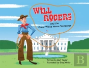 Will Rogers And The Great White House Sleepover