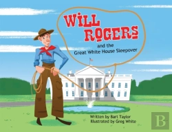 Bertrand.pt - Will Rogers And The Great White House Sleepover