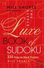 Will Shortz Presents The Little Luxe Book Of Sudoku