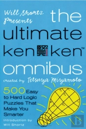 Will Shortz Presents The Ultimate Kenken Omnibus