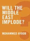 Will The Middle East Implode?