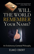 Will The World Remember Your Name?