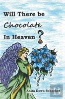 Will There Be Chocolate In Heaven?