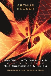 Will To Technology And The Culture Of Nihilism