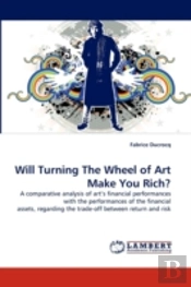 Will Turning The Wheel Of Art Make You Rich?