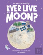 Will We Ever Live On The Moon?