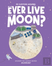 Will We Ever Live On The Moon?