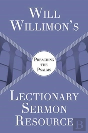 Will Willimon'S : Preaching The Psalms