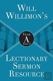 Will Willimon'S : Year A Part 2