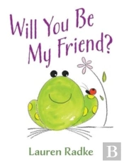 Will You Be My Friend?
