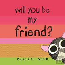 Will You Be My Friend?