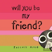 Will You Be My Friend?