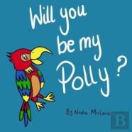 Will You Be My Polly?