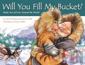 Will You Fill My Bucket? Daily Acts Of Love Around The World