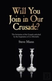 Will You Join In Our Crusade? - The Invitation Of The Gospels Unlocked By The Inspiration Of Les Miserables
