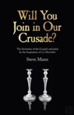 Bertrand.pt - Will You Join In Our Crusade? - The Invitation Of The Gospels Unlocked By The Inspiration Of Les Miserables