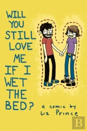 Will You Still Love Me If I Wet The Bed?