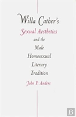 Bertrand.pt - Willa Cather'S Sexual Aesthetics And The Male Homosexual Literary Tradition