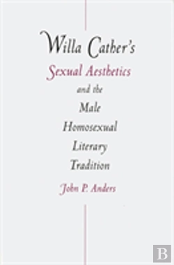 Bertrand.pt - Willa Cather'S Sexual Aesthetics And The Male Homosexual Literary Tradition