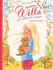 Willa Et La Passion Des Animaux Tome 1 : Retour Aux Sources