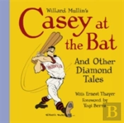 Willard Mullin'S Casey At The Bat & Other Diamond Tales