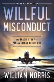 Willful Misconduct: The Tragic Story Of
