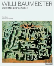 Willi Baumeister Werkkatalogue Der Gemalde (2 Vol) /Allemand