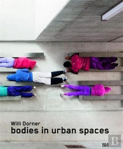 Bertrand.pt - Willi Dorner Bodies In Urban Spaces /Anglais/Allemand