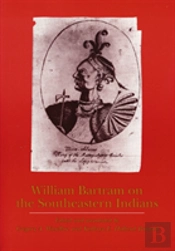 William Bartram On The Southeastern Indians