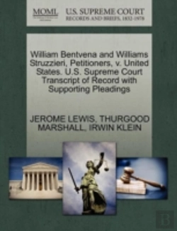 Bertrand.pt - William Bentvena And Williams Struzzieri, Petitioners, V. United States. U.S. Supreme Court Transcript Of Record With Supporting Pleadings