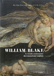 William Blake ; Le Génie Visionnaire Du Romantisme Anglais