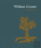 William Crozier: Seize The Flowâ€™R