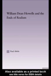 William Dean Howells And The Ends Of Realism
