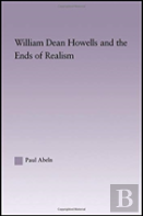 William Dean Howells And The Ends Of Realism