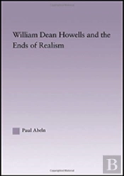 William Dean Howells And The Ends Of Realism