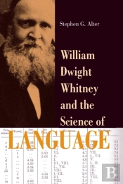William Dwight Whitney And The Science Of Language