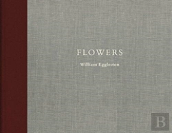 Bertrand.pt - William Eggleston: Flowers