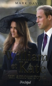 William Et Kate ; Un Amour Royal