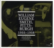 William Eugene Smith: Pittsburgh, L'Impossible Labyrinthe (1955-1957)