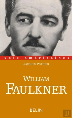 Bertrand.pt - William Faulkner : Essayer De Tout Dire