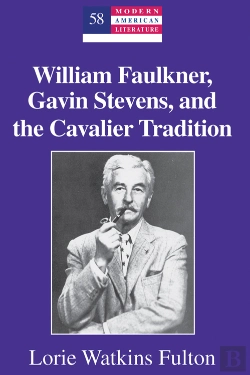Bertrand.pt - William Faulkner, Gavin Stevens, And The Cavalier Tradition