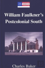 William Faulkner'S Postcolonial South
