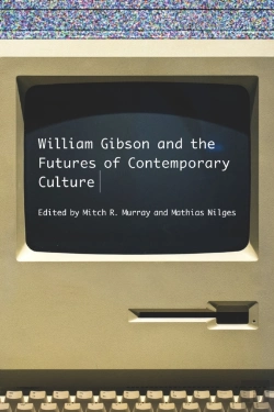 Bertrand.pt - William Gibson And The Future Of Contemporary Culture