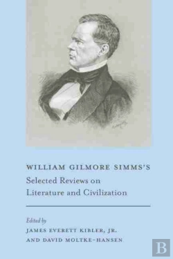 Bertrand.pt - William Gilmore Simms'S Selected Reviews On Literature And Civilization
